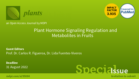 31 agosto 2022 | Special Issue “Plant Hormone Signaling Regulation and Metabolites in Fruits”